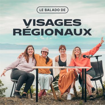 Le balado de Visages régionaux