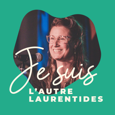 Balado Je suis L'Autre Laurentides